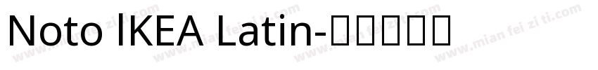 Noto lKEA Latin字体转换